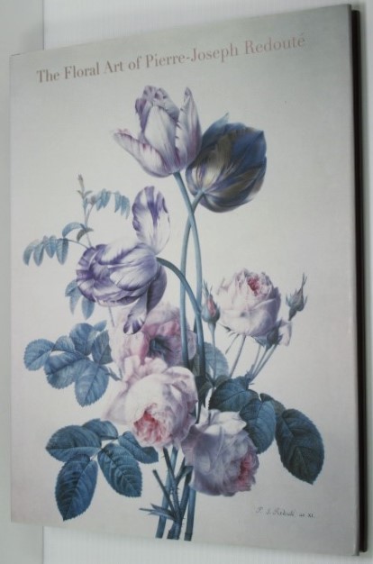 ☆ピエールの花の芸術 ジョゼフ・ルドゥーテ洋書 The Floral Art of Pierre-Joseph Redoute_実物より綺麗に写る場合があります
