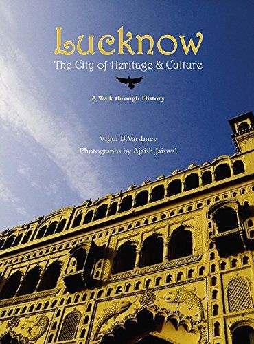 洋書 [A11880191]Lucknow: The City of Heritage & Culture: a Walk Through History