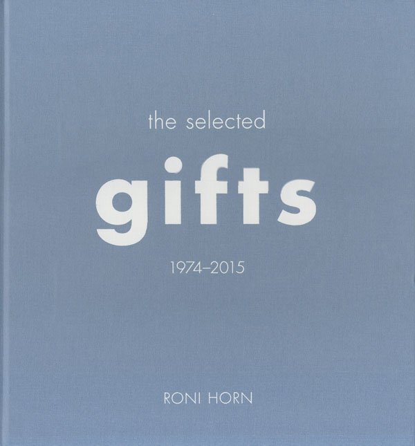 画集 Roni Horn: The Selected Gifts 1974-2015