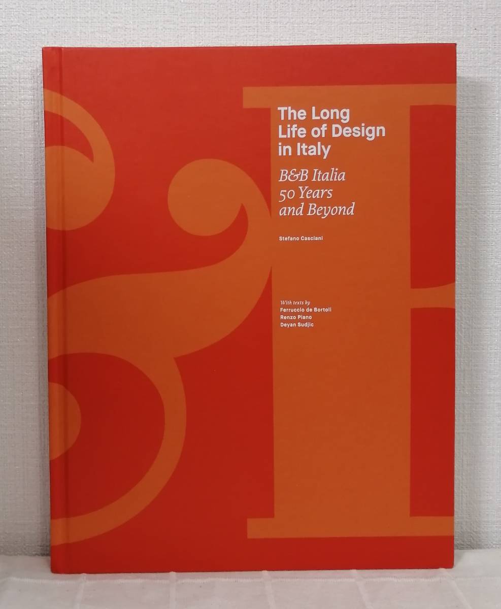 建□ B&Bイタリア 家具デザイン本 洋書 The long life of design in Italy : B&B Italia 50 years and beyond Skira Stefano Casciani - デザイン 建□ B&Bイタリア 家具デザイン本 洋書 The long life of design in Italy : B&B Italia 50 years and beyond Skira Stefano Casciani - デザイン
