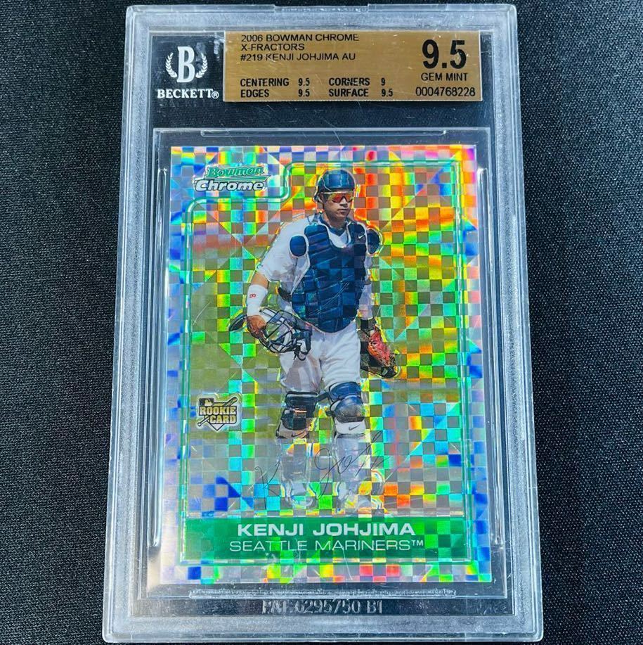 BGS9.5 GEM MINT 250枚限定 2006 Topps Bowman Chrome城島健司 ルーキーカード エックスフラクターパラレル ベケット鑑定済カード