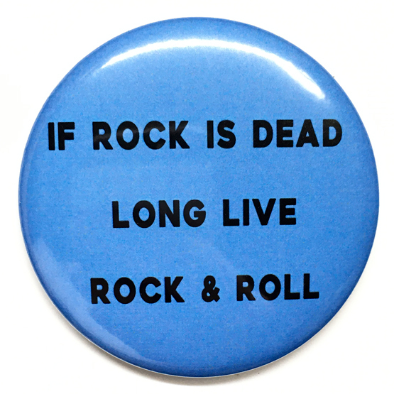 デカ缶バッジ 58mm NRBQ The Who /// If Rock Is Dead Long Live Rock & Roll ロックンロール万歳_画像1