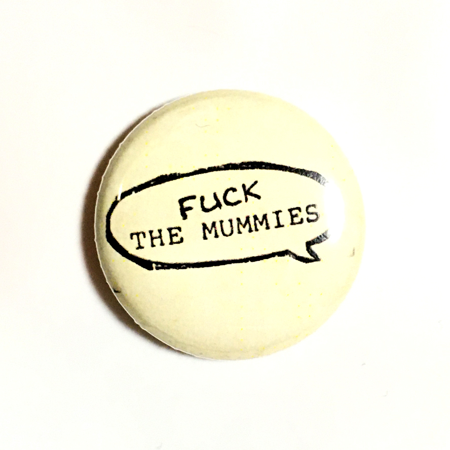 缶バッジ 25mm Fuck The Mummies マミーズ Power Pop Glam Garage Punk パワーポップ グラムロック ガレージパンク_画像1