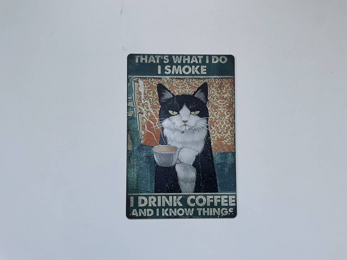 ブリキ看板 20×30㎝ 黒猫 ねこ THAT'S WHAT I DO I SMOKE I DRINK COFFEE タバコ ガレージ アンティーク インテリア 新品 PRO-411_画像3