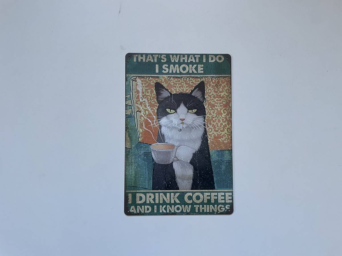 ブリキ看板 20×30㎝ 黒猫 ねこ THAT'S WHAT I DO I SMOKE I DRINK COFFEE タバコ ガレージ アンティーク インテリア 新品 PRO-411_画像4