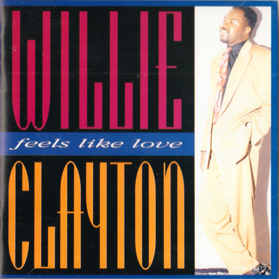 WILLIE CLAYTON・ FEELS LIKE LOVE / ウィリー クレイトン・いぶし銀のソウル歌手。アトランタのイチバン レコードリリースのＣＤ 全9曲_画像1