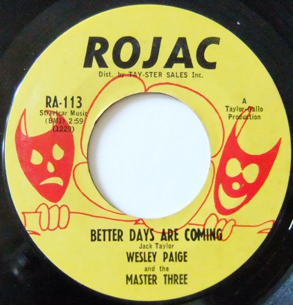 ■Northern/DEEP45 Wesley Paige And The Master Three / Better Days Are Coming / I've Got To Find Out For Myself [Rojac RA-113] '67_画像1