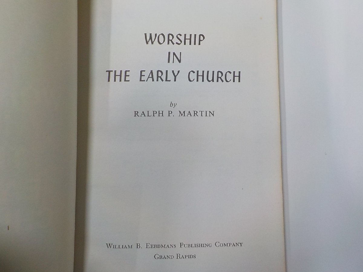 13V3786◆WORSHIP IN THE EARLY CHURCH RALPH P. MARTIN WILLIAM B. EERDMANS PUBLISHING COMPANY☆の画像3