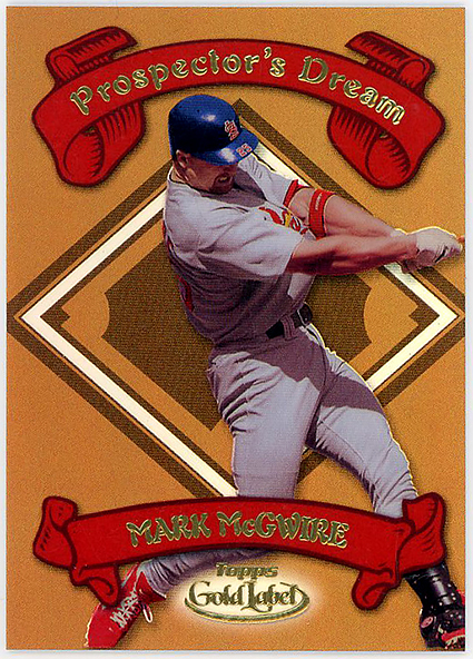 CARDINALS-ATHLETICS△MARK McGWIRE/2000 TOPPS GOLD LABEL PROSPECTOR'S DREAMリフ!_画像1