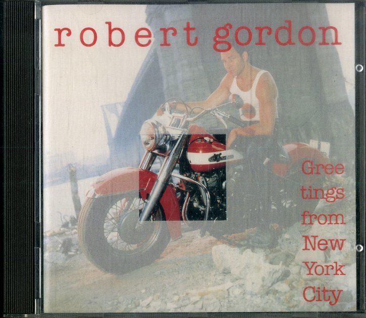 D00153461/CD/ロバート・ゴードン (ROBERT GORDON)「Greetings From New York City (1992年・ROSE-279-CD・ロカビリー)」_画像1