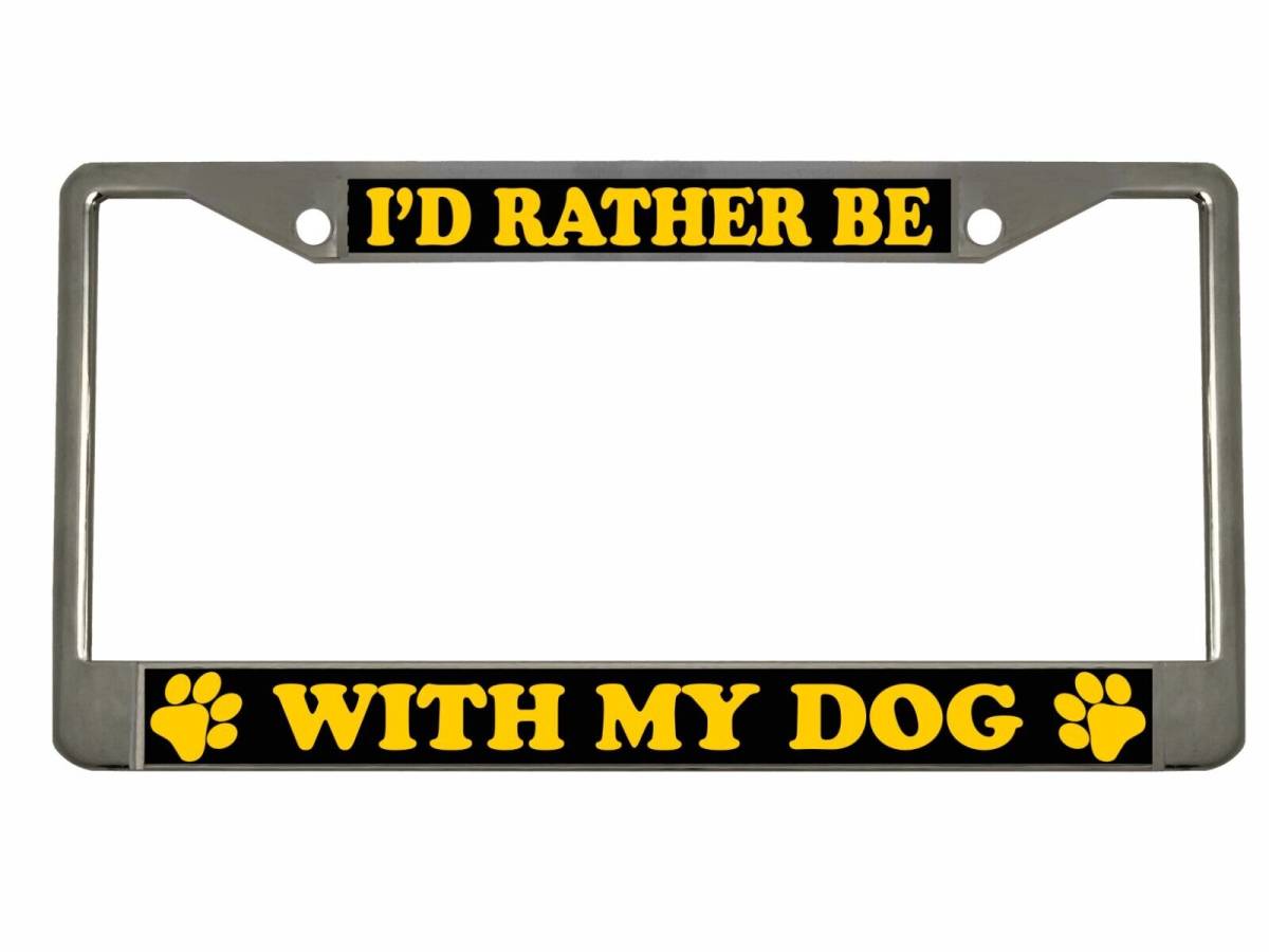 オリジナル I´d Rather be with My Dog Metal Auto License Plate