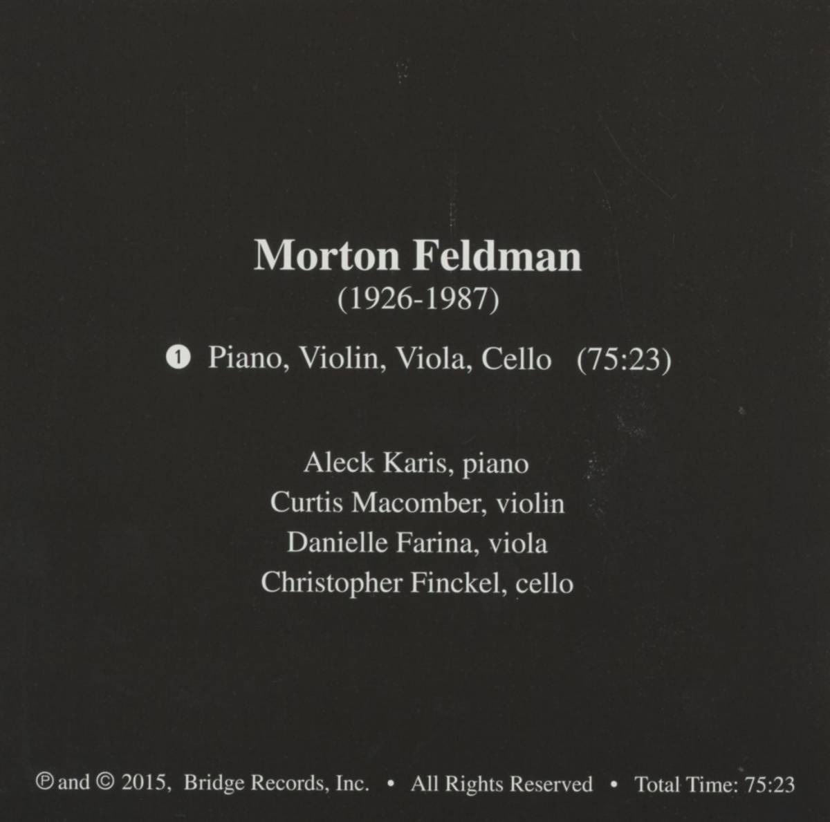 Morton Feldman - Piano, Violin, Viola, Cello; Aleck Karis, Curtis Macomber, Danielle Farina, Christopher Finckel ; Bridge_画像3