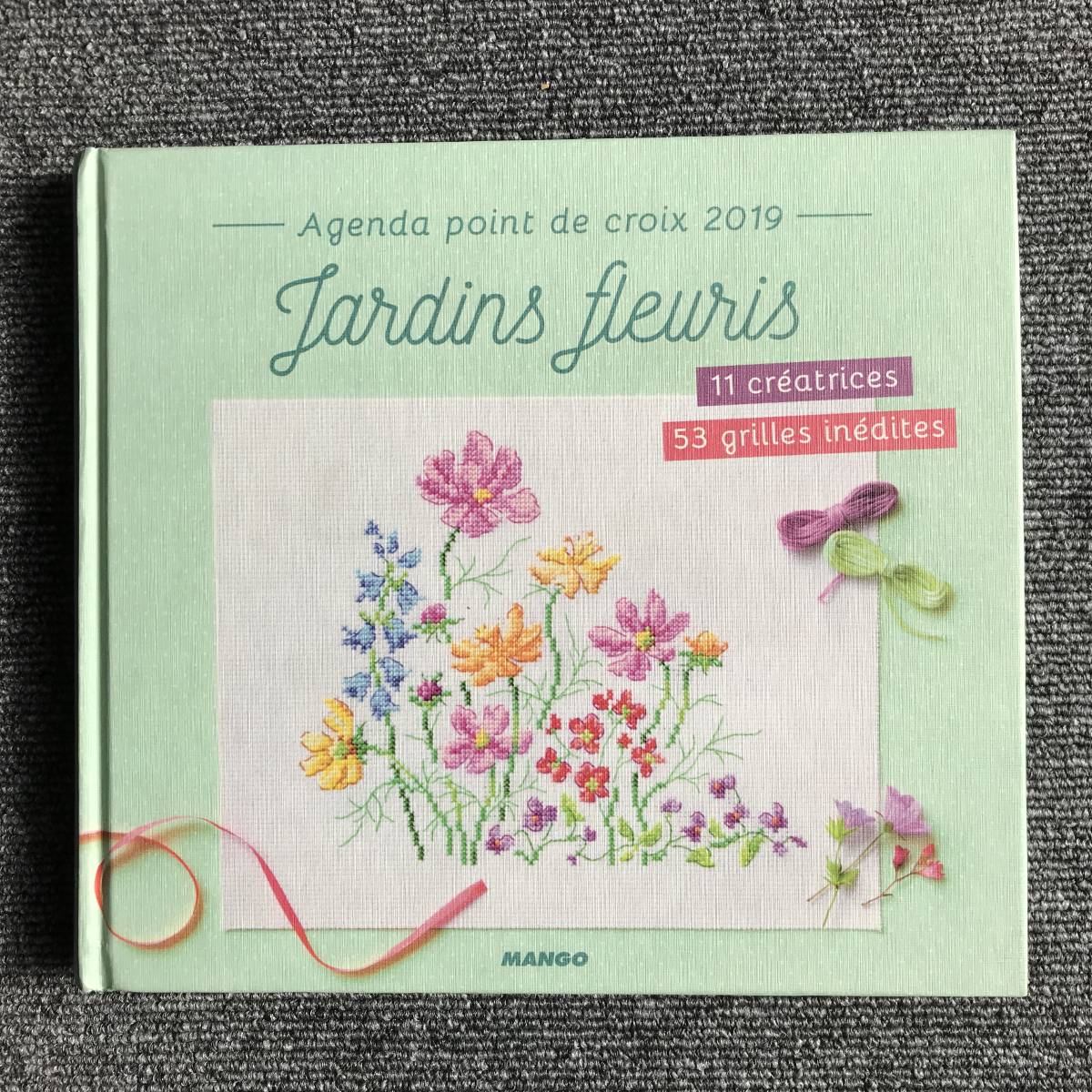 209 クロスステッチダイアリー 刺しゅう図案 フランス語AGENDA POINT DE CROIX. JARDINS FLEURIS 2019