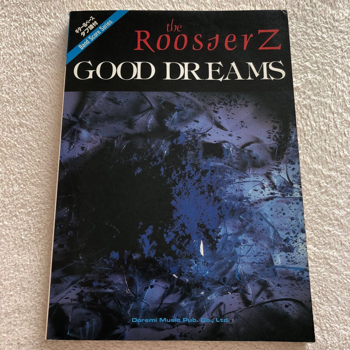 ザ・ルースターズ「グッド・ドリームズ」バンドスコア　THE ROOSTERZ／GOOD DREAMS  楽譜