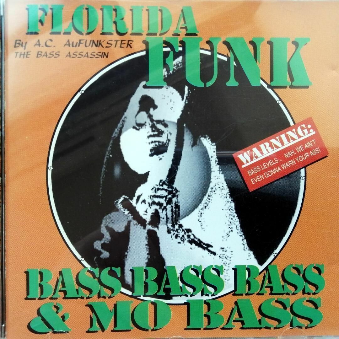 A.C. AuFunkster / Florida Funk / Bass Bass Bass & Mo Bass (CD)