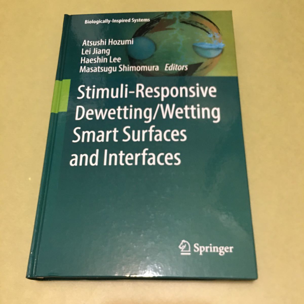 ◎生物学の英語本　Stimuli-Responsive Dewetting/Wetting Smart Surfaces and Interfaces (Biologically-Inspired Systems, 11)