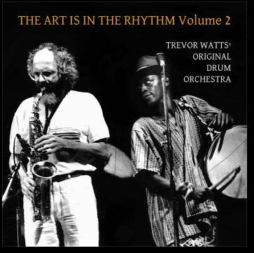 Trevor Watts トレヴァー・ワッツ Original Drum Orchestra - The Art Is In The Rhythm Volume 2 限定リマスター二枚組CD_画像1