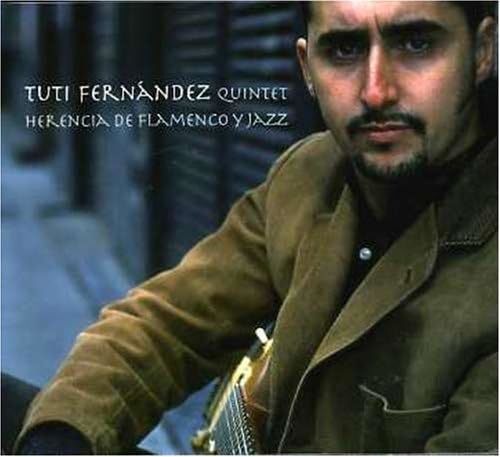 Tuti Fernandez トゥティ・フェルナンデス Quintet - Herencia De Flamenco Y Jazz　CD