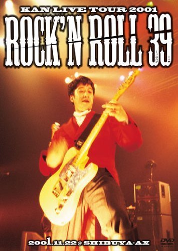 KAN LIVE TOUR 2001 Rock’ n Roll 39 [DVD]