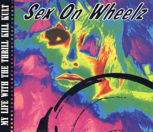 My Life With The Thrill Kill Kult「Sex On Wheelz」(UK盤CDS)の画像1