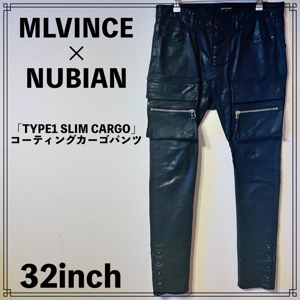 MLVINCE x NUBIAN 「TYPE1 SLIM CARGO」 コーティングカーゴパンツ 
