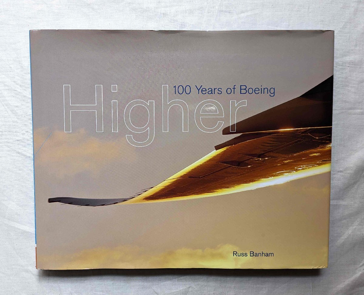 bo- wing 100 year history foreign book Higher 100 Years of Boeing Russ Banham aviation company Eara in / water airplane / cosmos industry / aircraft 