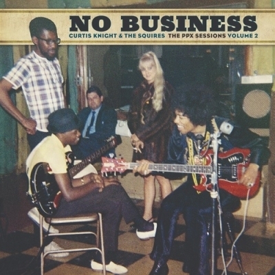 【新品/新宿ALTA】Curtis Knight & The Squires / Jimi Hendrix/No Business: The Ppx Sessions Volume 2(19439800361)_画像1