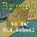 Break Dancin' to Da Old School　(shin_画像1