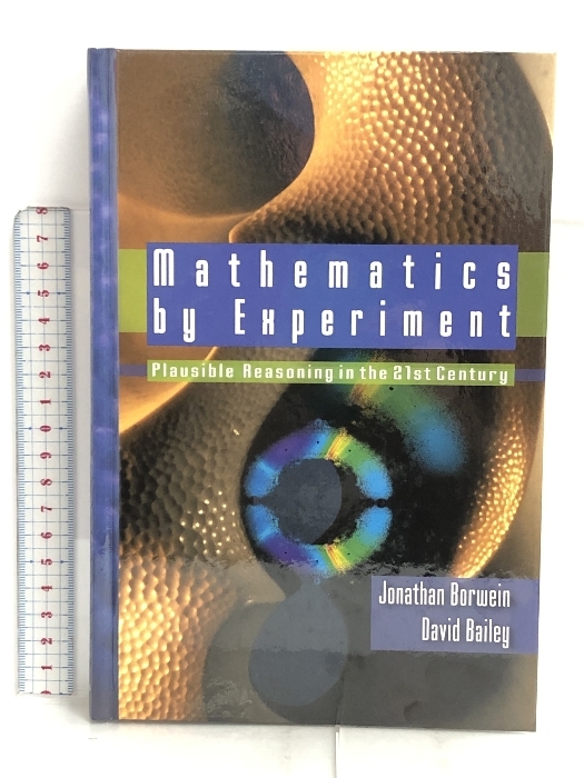 除籍本 Mathematics by Experiment, 2nd Edition: Plausible Reasoning in the 21st Century A K Peters/CRC Press Borwein, Jonathan