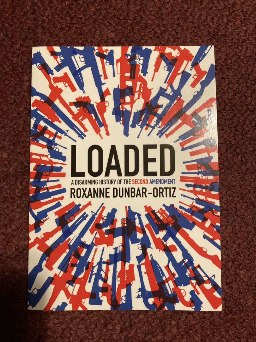 洋書 LOADED ロクサーヌ ダンバー ＝ オルティス ROXANNE DUNBAR - ORTIZ 美品_画像1