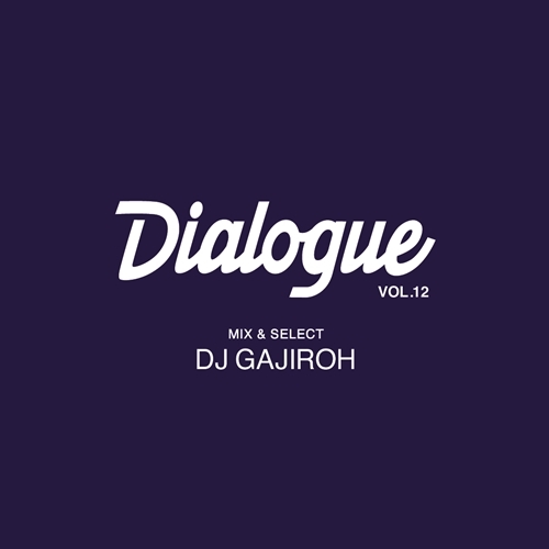 DIALOGUE VOL.12 -BEST OF 2023- DJ GAJIROH_画像1