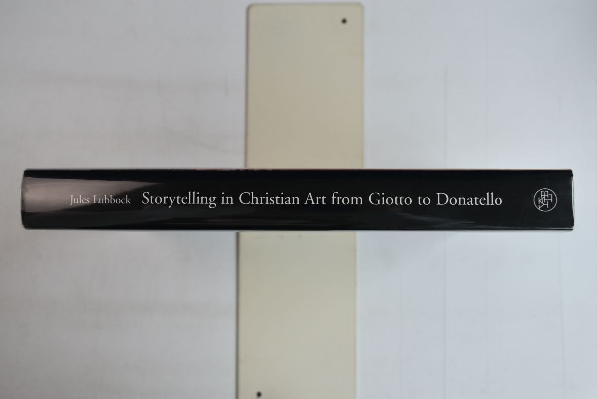 655011「Storytelling in Christian art from Giotto to Donatello」Jules Lubbock Yale University Press 2006年 ジョット ドナテッロ_画像2