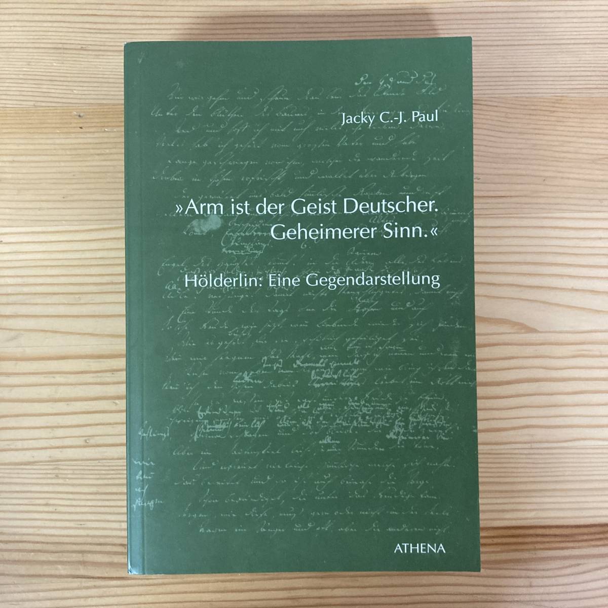 【独語洋書】Arm ist der Geist Deutscher. Geheimerer Sinn. / Jacky C.-J.Paul（著）【ヘルダーリン】_画像1