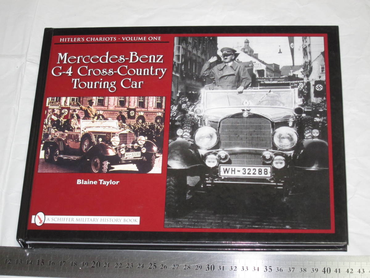 洋書 HITLERS CHARIOTS VOLUME ONE Mercedes-Benz G-4 Cross-Country Touring Car Blaine Taylor a schiffer military history book_メルセデス・ベンツG4 6輪の大型乗用車