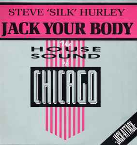 Steve 'Silk' Hurley / Jack Your Body　1987ジャックスタイル原点！シカゴハウスメガアンセム！！！_画像1