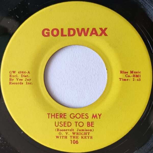 ◎ O.V. Wright【US盤 Soul 7" Single】There Goes My Used Be / That's How Strong My Love Is (Goldwax 106) 1964年 / Southern Soulの画像1