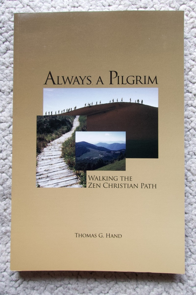 Always a Pilgrim Walking the Zen Christian Path (Mercy Center Meditation Program) Thomas G. Hand著 洋書ペーパーバック☆ - 洋書、外国語書籍 Always a Pilgrim Walking the Zen Christian Path (Mercy Center Meditation Program) Thomas G. Hand著 洋書ペーパーバック☆ - 洋書、外国語書籍