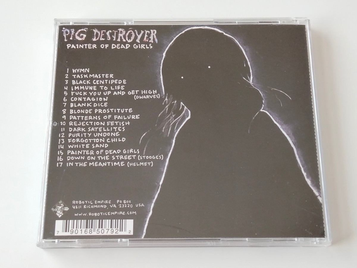 PIG DESTROYER / Painter Of Dead Girls CD ROBOTIC EMPIRE US Ori ROBO034 ピッグ・デストロイヤー04年盤,Helmet,Stooges,Dwarvesカヴァー_画像2