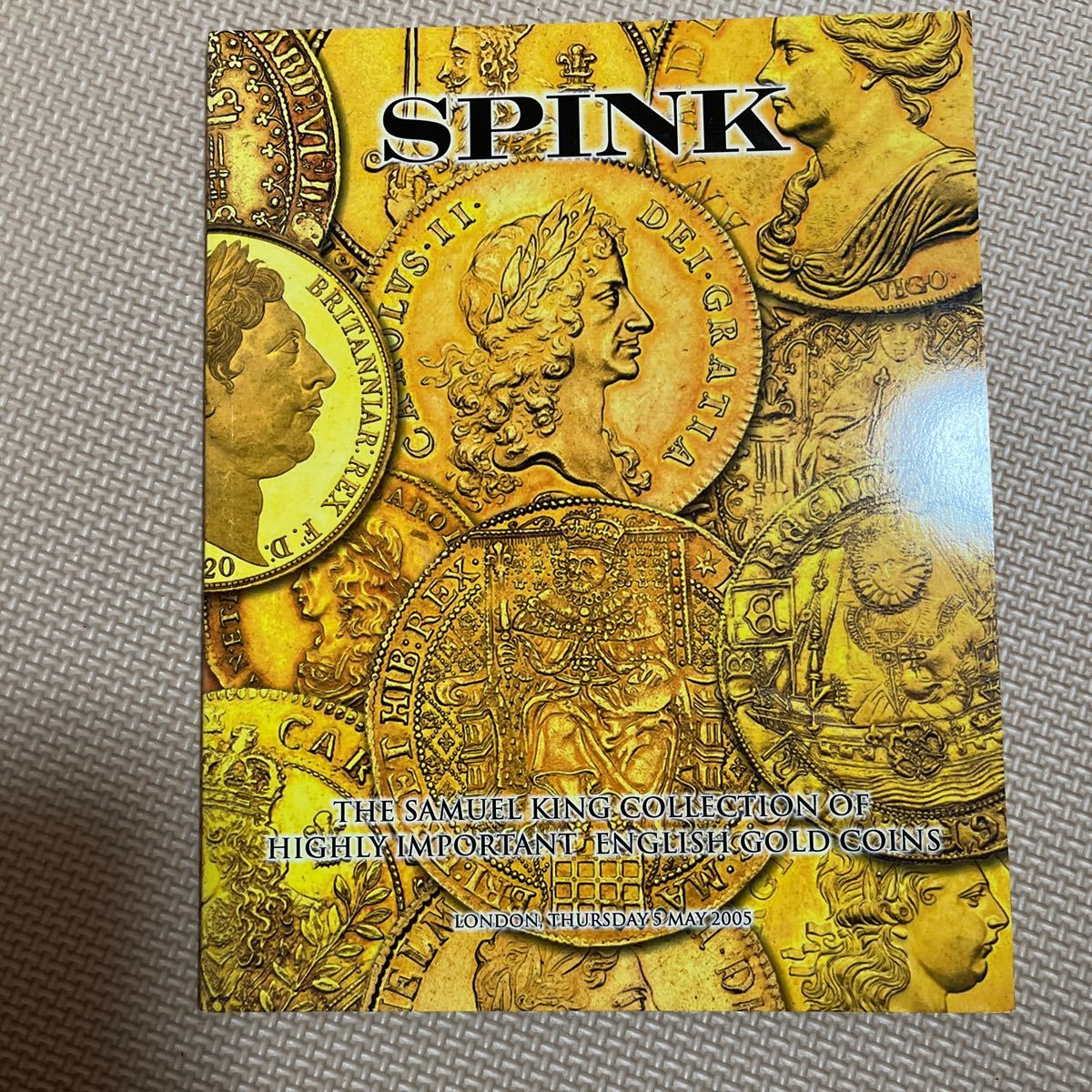 SPINK THE SAMUEL KING COLLECTION OF HIGHLY IMPORTANT ENGLISH GOLD COINS 2005 カタログ コイン メダル 硬貨 金貨 コレクションの画像1