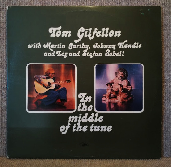 TOM GILFELLON-In The Middle Of The Tune/試聴/'76 英Topic ブルーレーベル原盤　Martin Carthy参加　英トラッド　盤洗浄済_TOM GILFELLON-In The Middle Ofジャケット