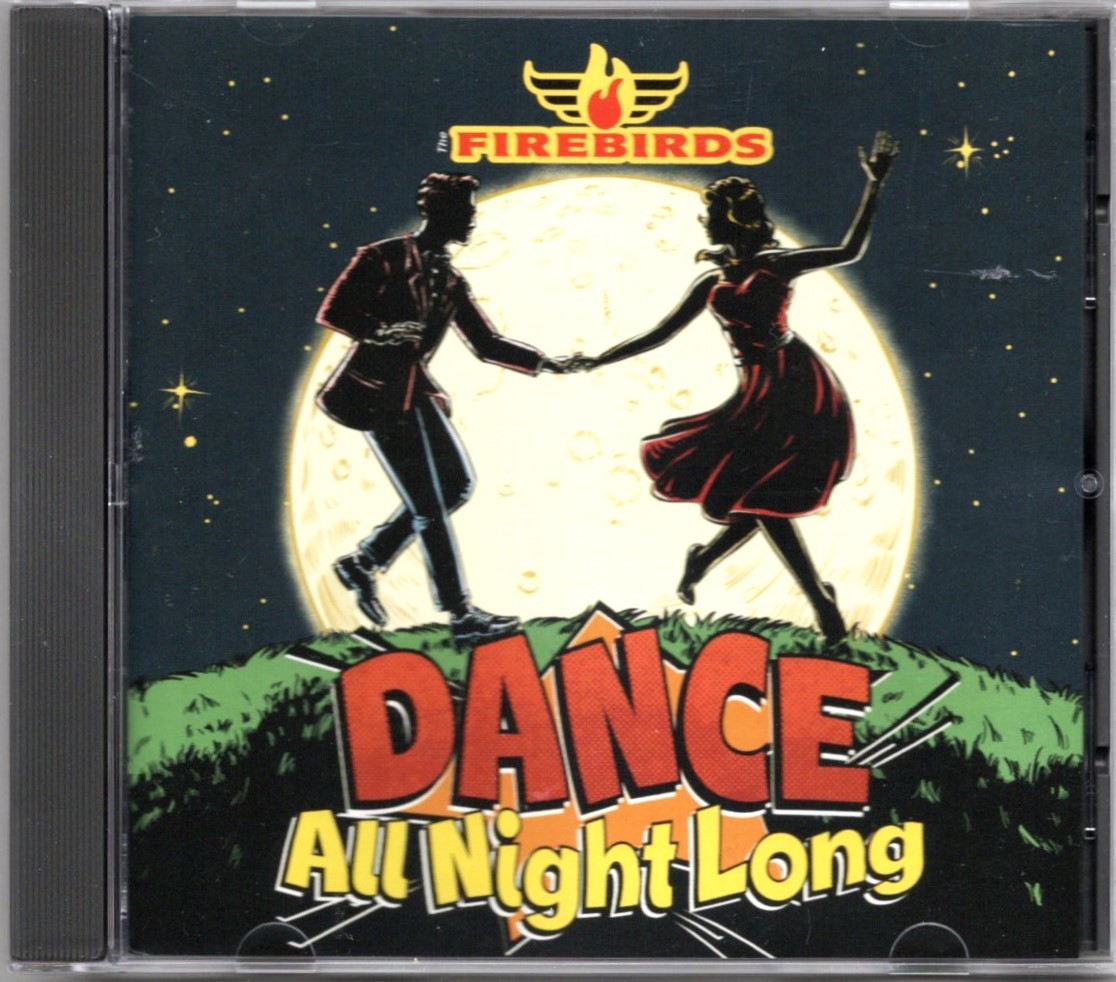 貴重盤 / THE FIREBIRDS - DANCE ALL NIGHT LONG CD / 極上 超ポップ・コーラス系 UK DooWop Swingin' Neo Rockabilly / ネオロカビリー _画像1