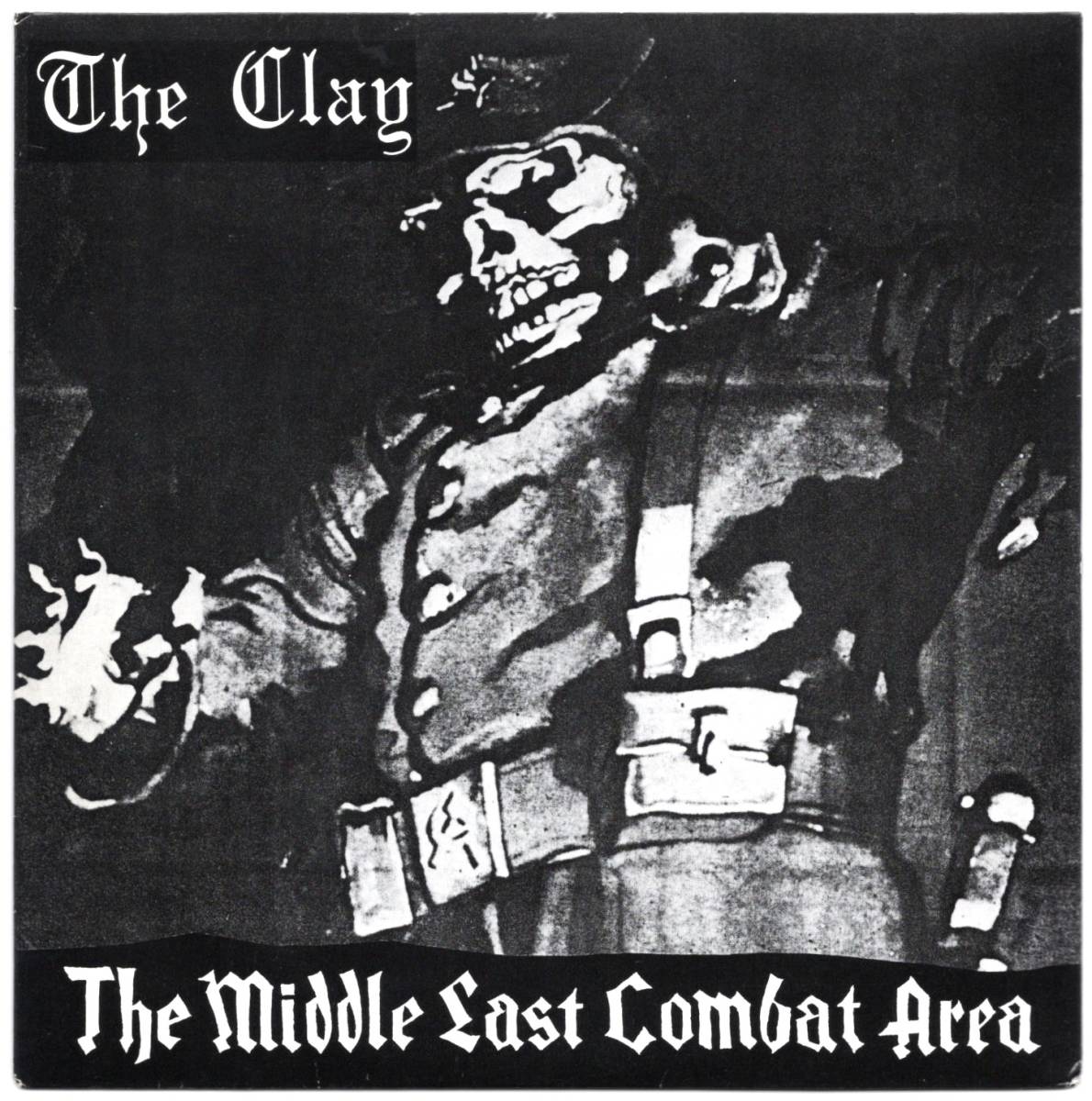 貴重盤 / THE CLAY / THE MIDDLE EAST COMBAT AREA (Japan Vinyl 7')/ クレイ / ハードコア / ジャパコア / Japan HARDCORE / GISM / GHOUL_画像1