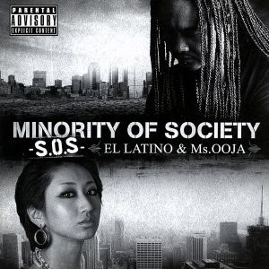 Ｓ．Ｏ．Ｓ～ｍｉｎｏｒｉｔｙ　ｏｆ　ｓｏｃｉｅｔｙ～／ＥＬ　ＬＡＴＩＮＯ　＆　Ｍｓ．ＯＯＪＡ,ＥＬ　ＬＡＴＩＮＯ　＆　Ｍｓ．ＯＯＪ_画像1