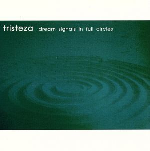 ｄｒｅａｍ　ｓｉｇｎａｌｓ　ｉｎ　ｆｕｌｌ　ｃｉｒｃｌｅｓ／Ｔｒｉｓｔｅｚａ_画像1