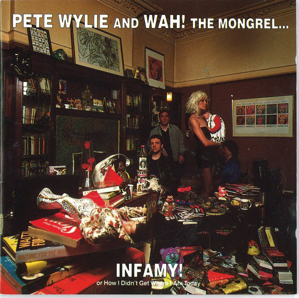 Pete Wylie「Infamy! Or How I Didn't Get Where I Am Today」(UK盤)_画像1