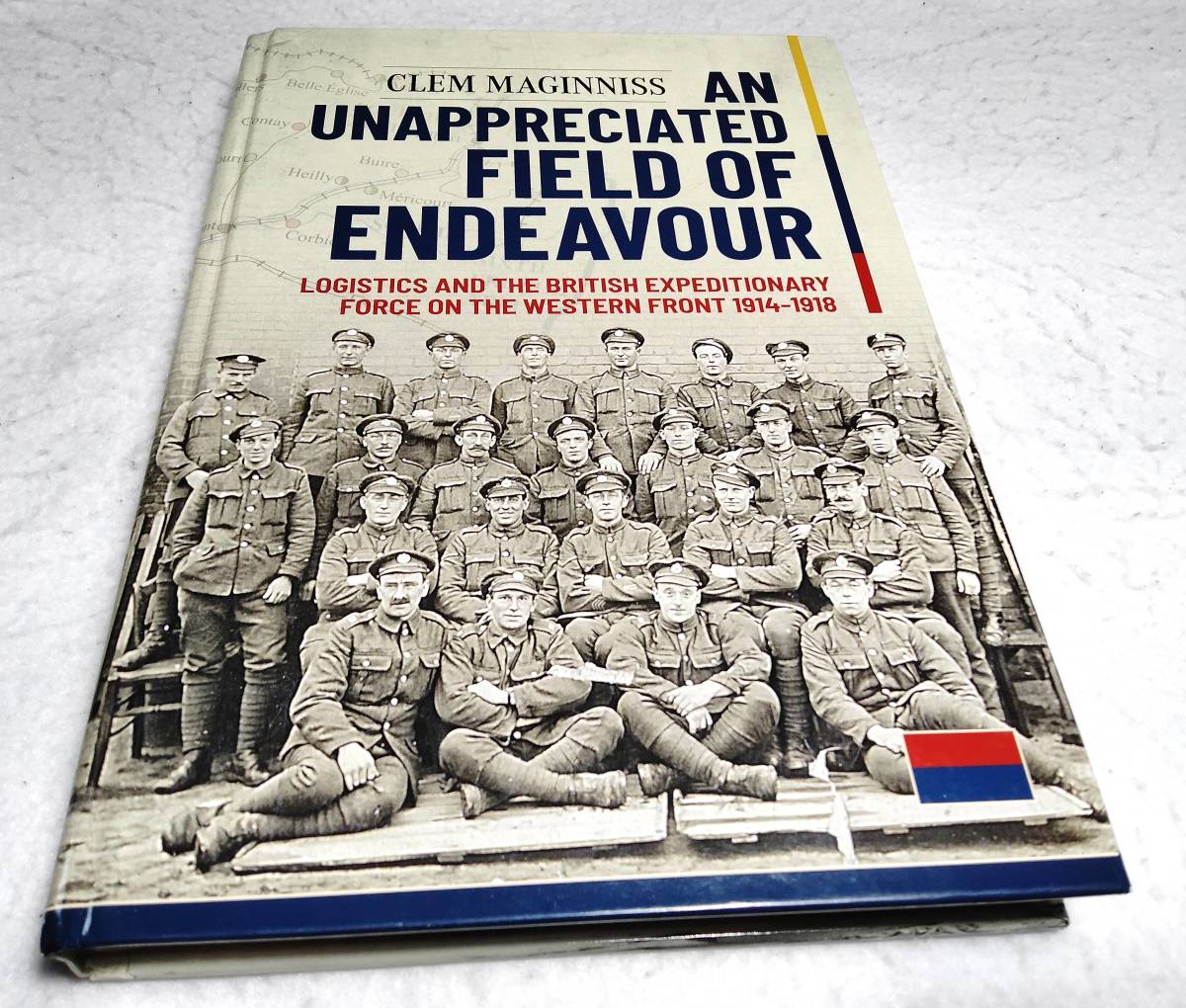 洋書>第一次大戦 西部戦線における兵站とイギリス遠征軍『AN UNAPPRECIATED FIELD OF ENDEAVOUR: Logistics and the BEF / 1914-1918』 - 戦記、ミリタリー 洋書>第一次大戦 西部戦線における兵站とイギリス遠征軍『AN UNAPPRECIATED FIELD OF ENDEAVOUR: Logistics and the BEF / 1914-1918』 - 戦記、ミリタリー