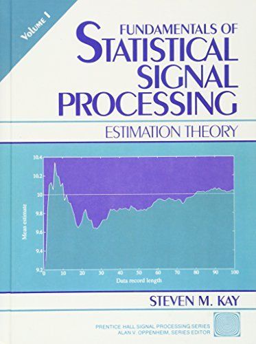 [A12224757]Fundamentals of Statistical Processing, Volume I: Estimation The