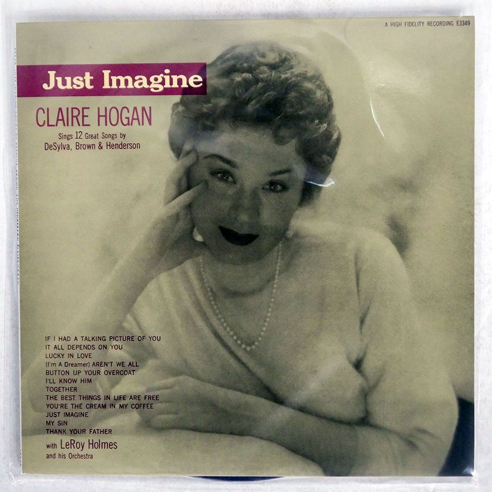 CLAIRE HOGAN/JUST IMAGINE - SINGS 12 GREAT SONGS BY DESYLVA, BROWN & HENDERSON/MGM E3349 LP_画像1