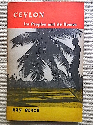 洋書★CEYLON★Its Peoples and Homes★RAY BLAZE★1961年★セイロン（現スリランカ）の紹介本_画像1