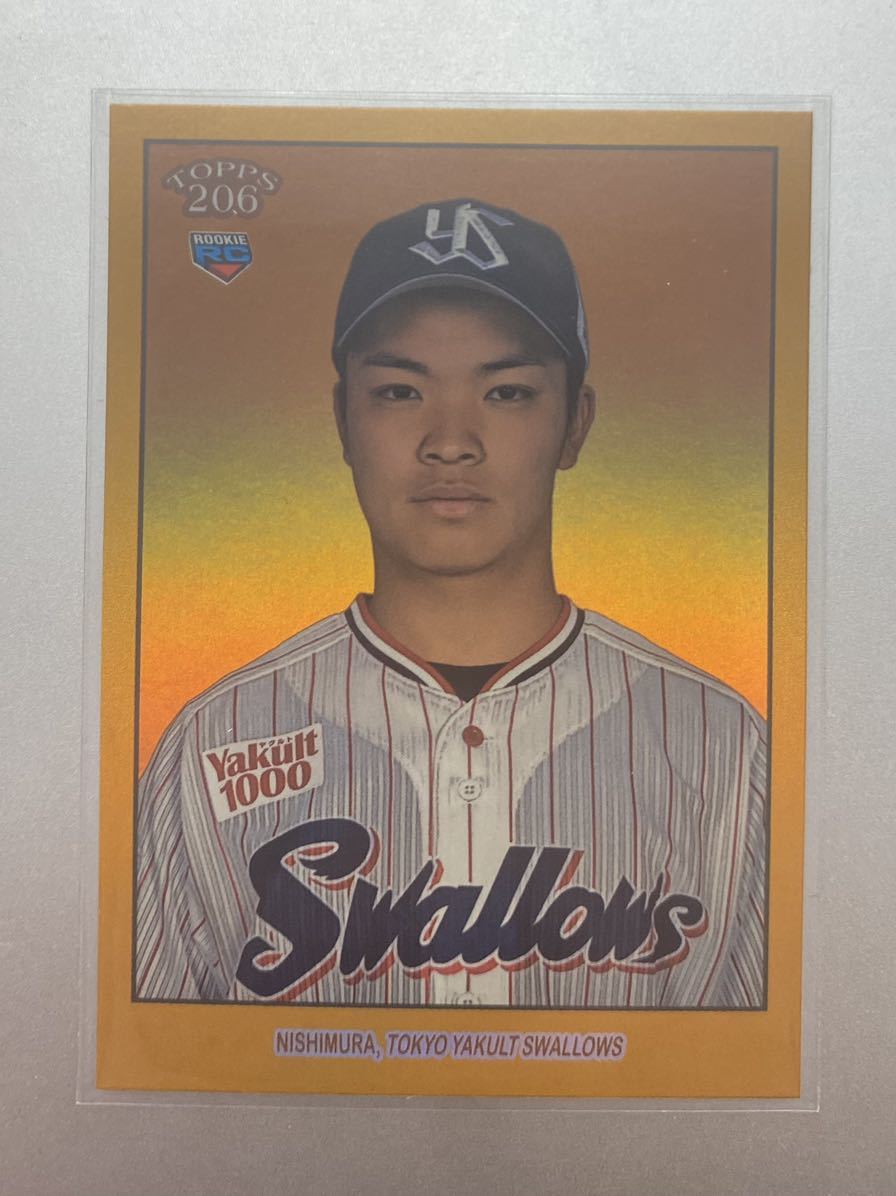 RC！ 50枚限定！ 西村瑠伊斗 Topps NPB 206 オレンジパラレル版 東京ヤクルトスワローズ _画像1